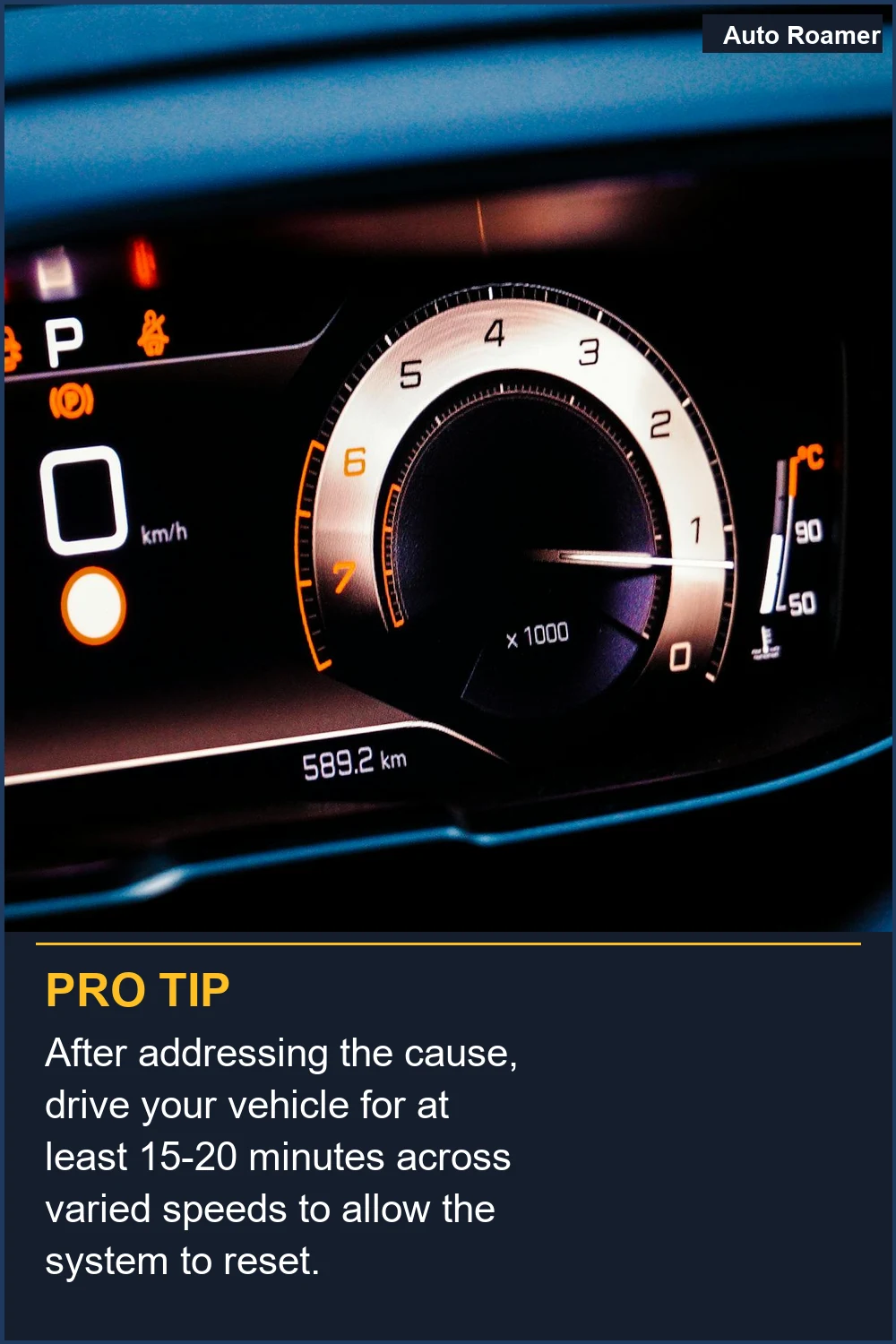 After addressing the cause, drive your vehicle for at least 15-20 minutes across varied speeds to allow the system to reset.