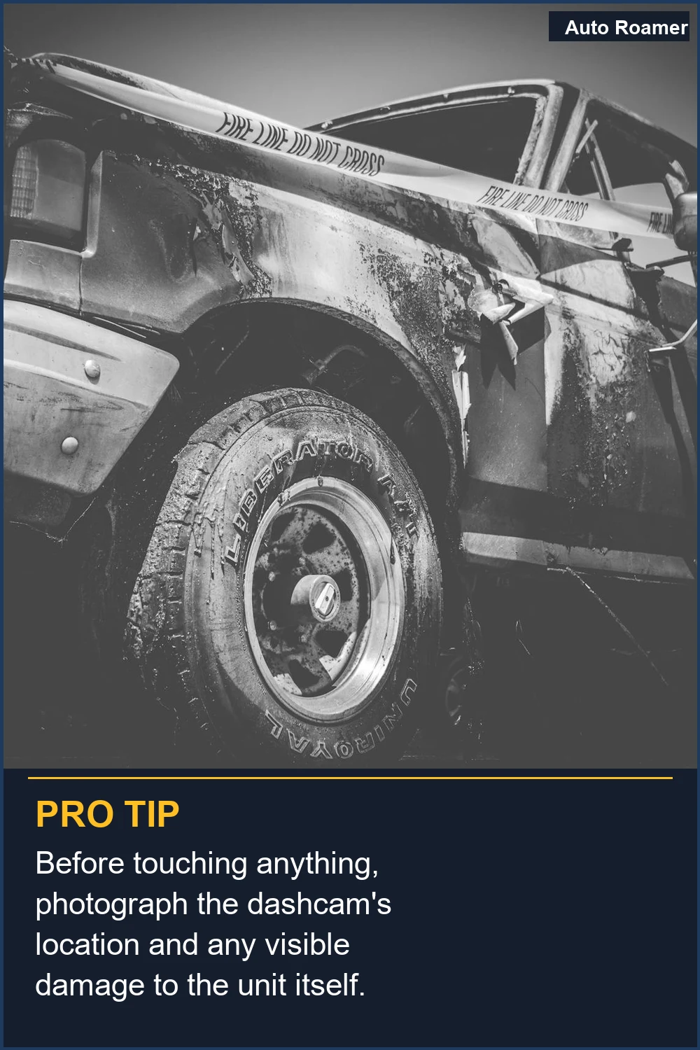 Before touching anything, photograph the dashcam's location and any visible damage to the unit itself.