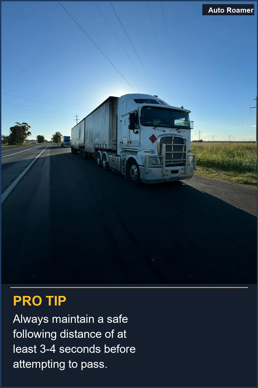 Always maintain a safe following distance of at least 3-4 seconds before attempting to pass.