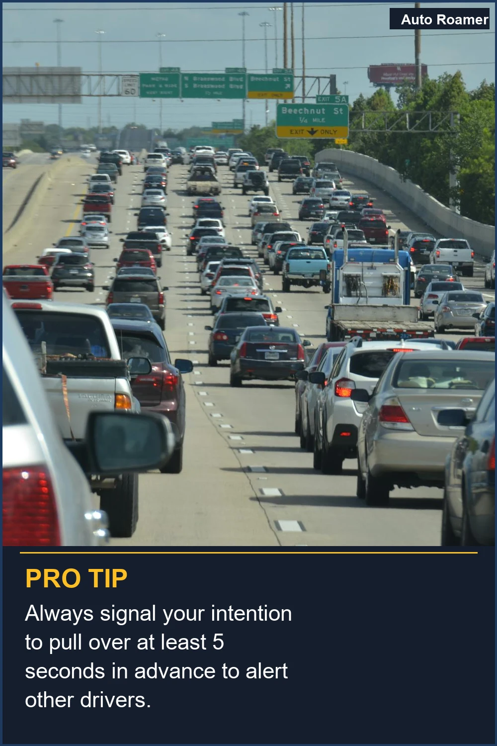 Always signal your intention to pull over at least 5 seconds in advance to alert other drivers.