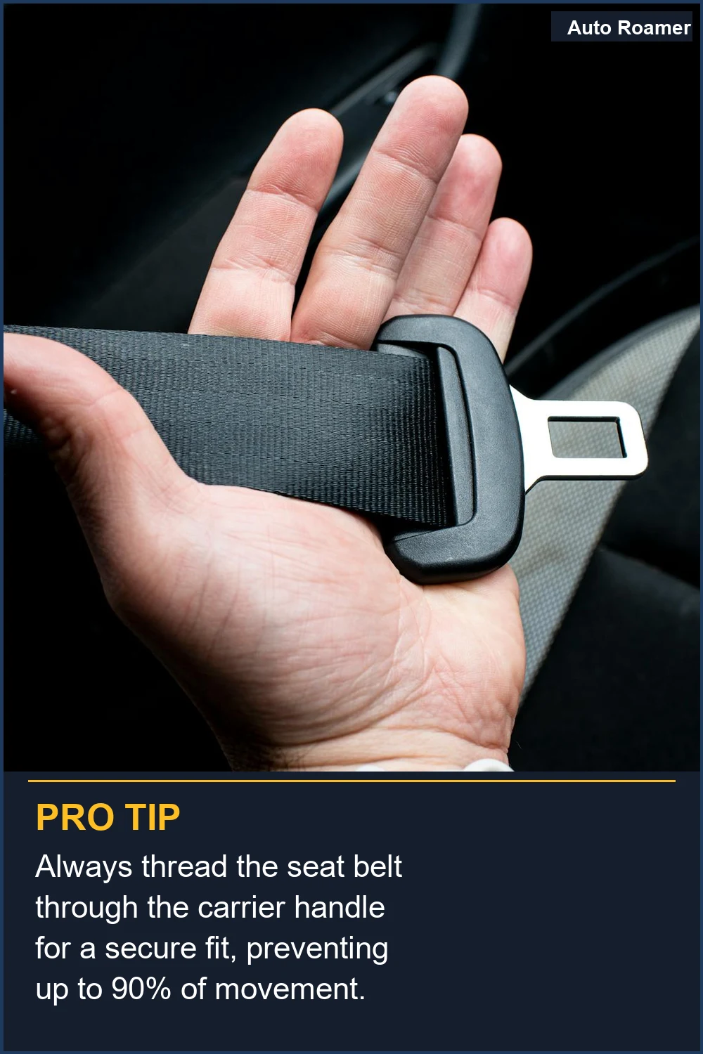 Always thread the seat belt through the carrier handle for a secure fit, preventing up to 90% of movement.