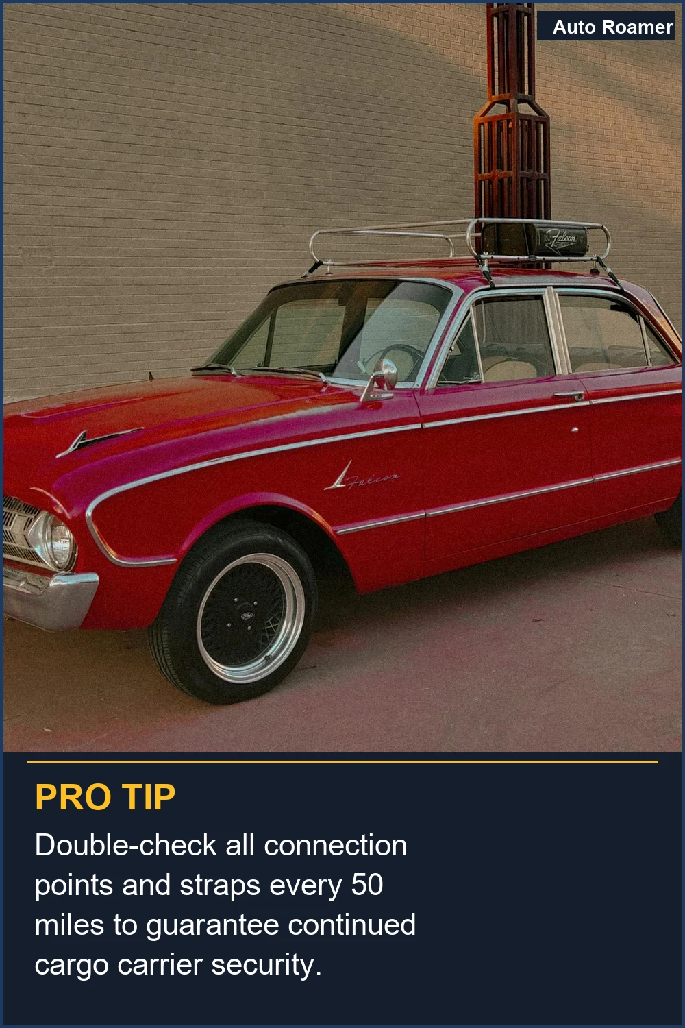 Double-check all connection points and straps every 50 miles to guarantee continued cargo carrier security.