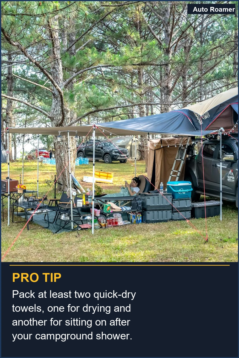 Pack at least two quick-dry towels, one for drying and another for sitting on after your campground shower.