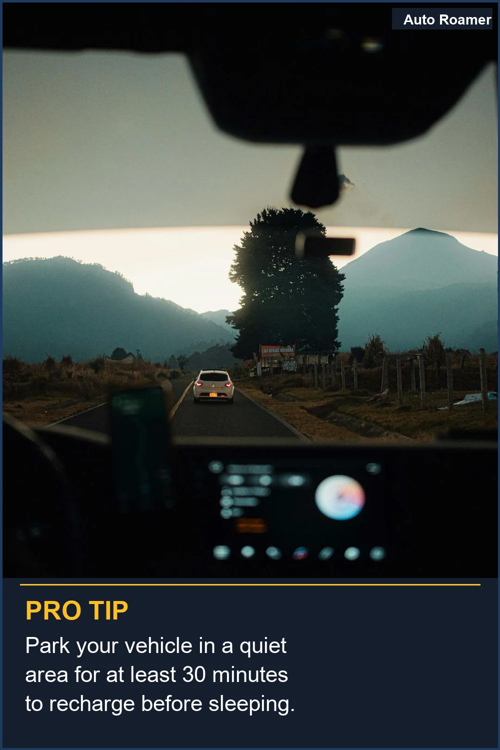 Park your vehicle in a quiet area for at least 30 minutes to recharge before sleeping.