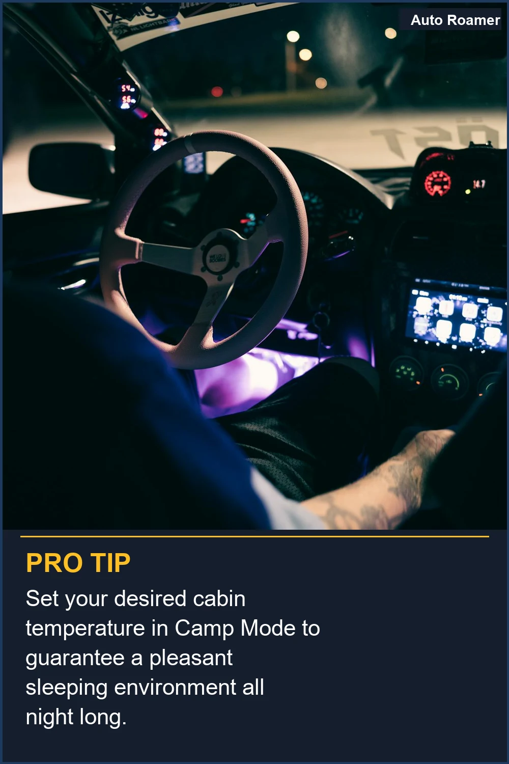 Set your desired cabin temperature in Camp Mode to guarantee a pleasant sleeping environment all night long.