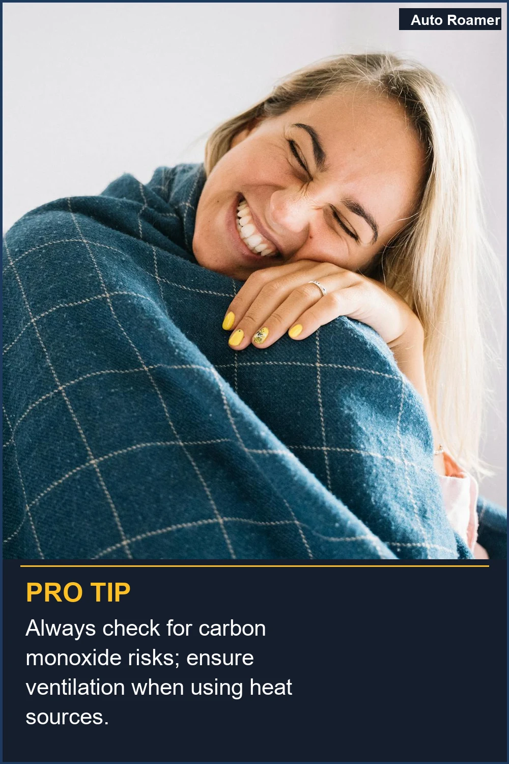 Always check for carbon monoxide risks; ensure ventilation when using heat sources.