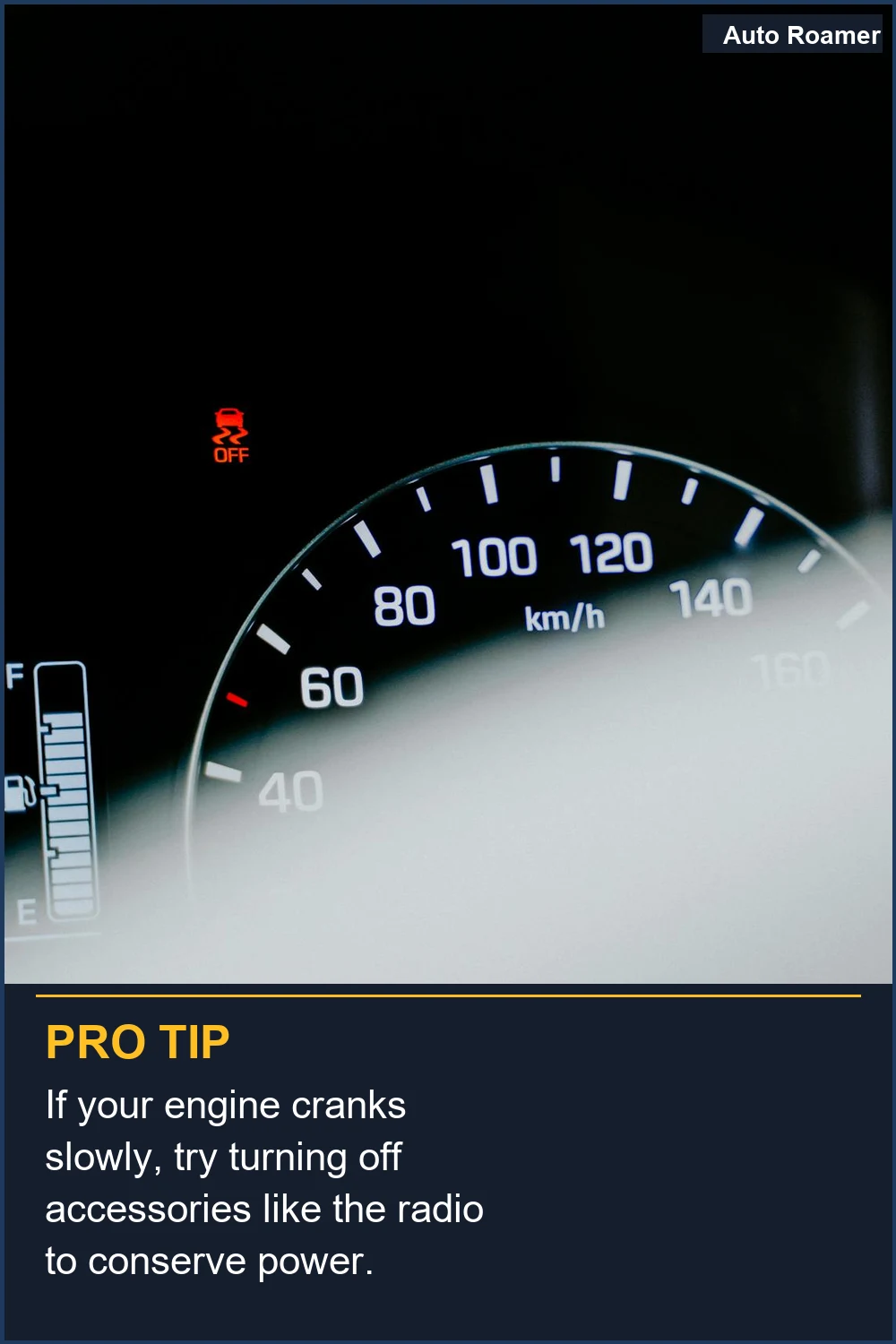 If your engine cranks slowly, try turning off accessories like the radio to conserve power.