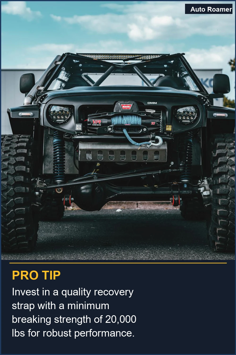 Invest in a quality recovery strap with a minimum breaking strength of 20,000 lbs for robust performance.