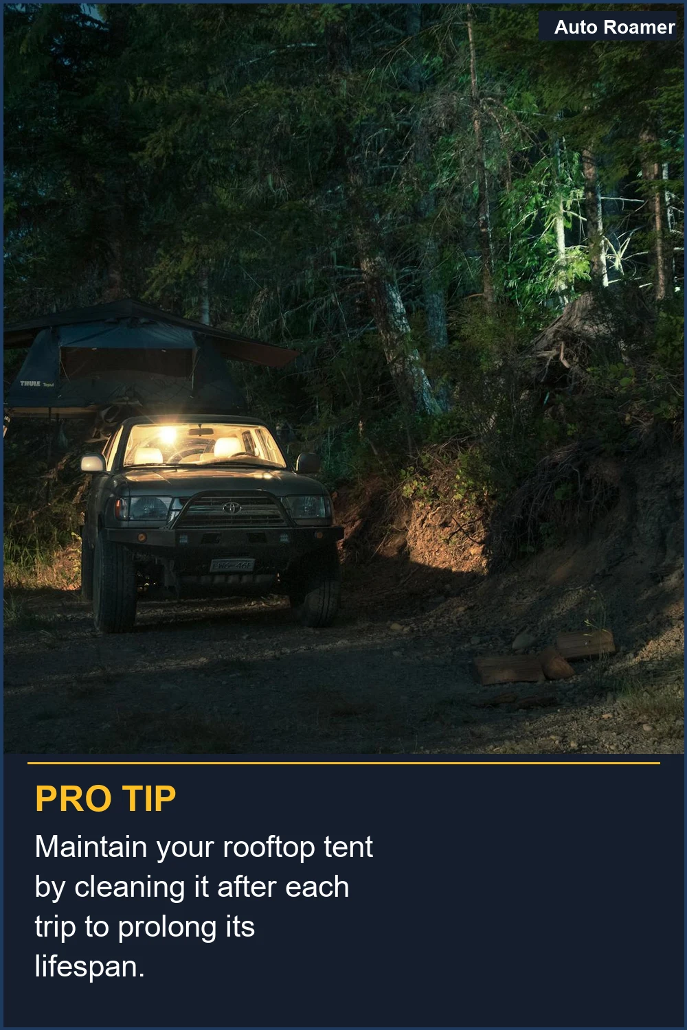 Maintain your rooftop tent by cleaning it after each trip to prolong its lifespan.