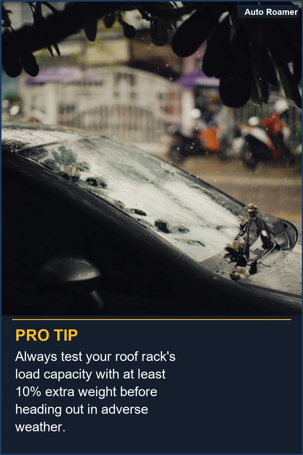 Always test your roof rack's load capacity with at least 10% extra weight before heading out in adverse weather.