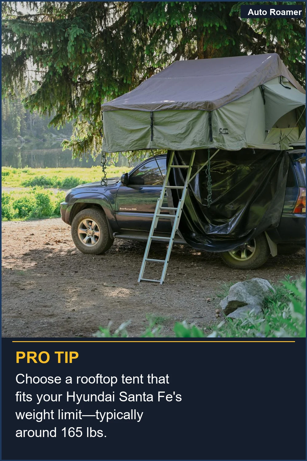 Choose a rooftop tent that fits your Hyundai Santa Fe's weight limit--typically around 165 lbs.