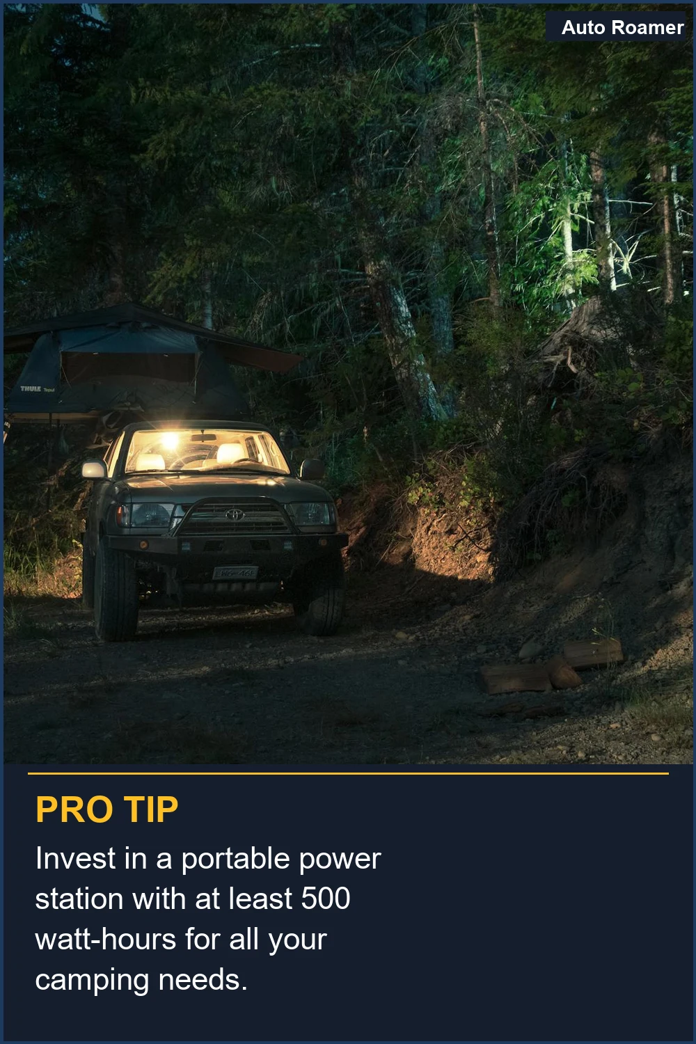 Invest in a portable power station with at least 500 watt-hours for all your camping needs.