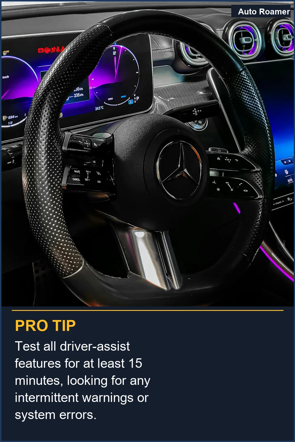 Test all driver-assist features for at least 15 minutes, looking for any intermittent warnings or system errors.