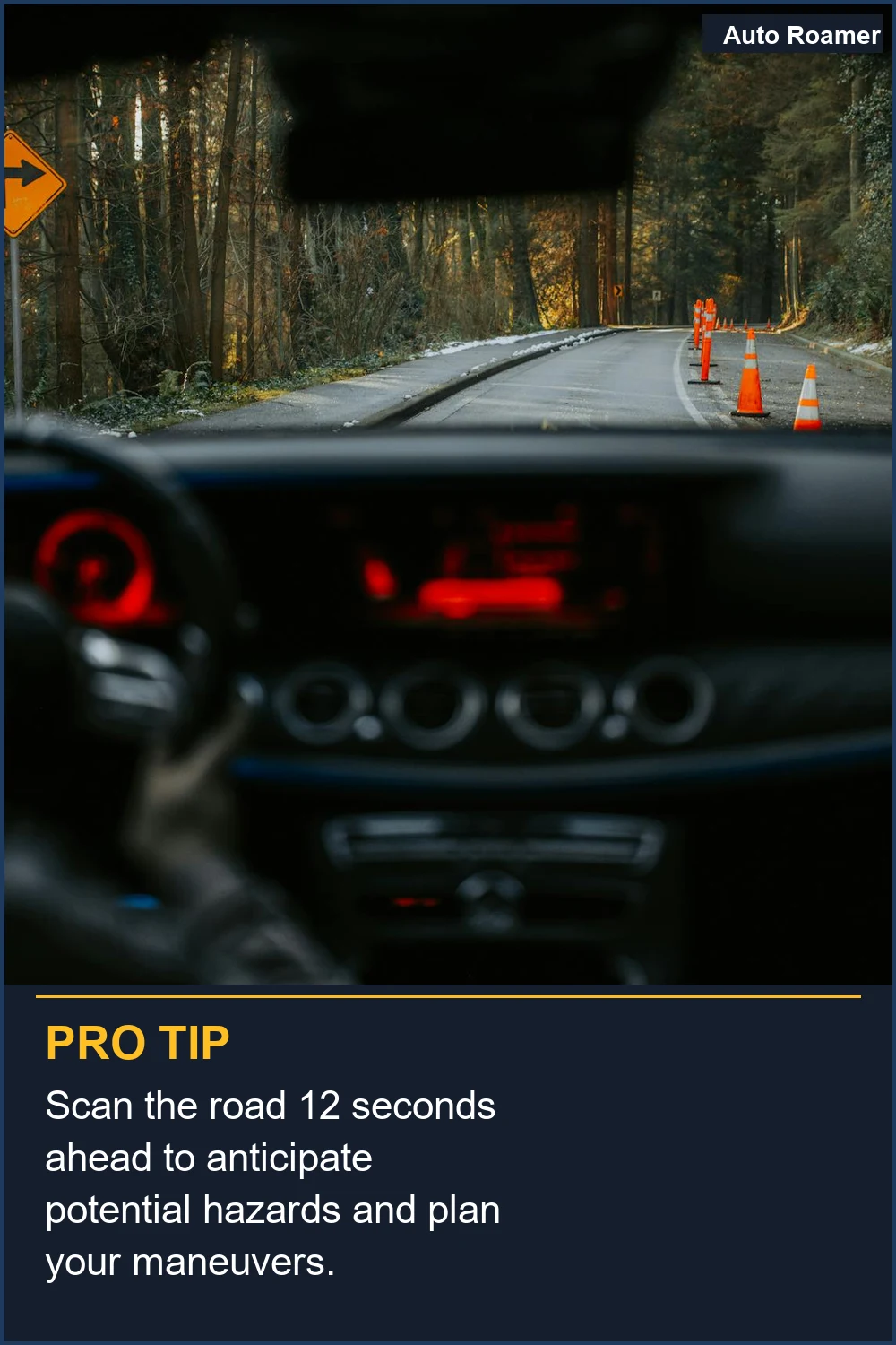 Escanea la carretera 12 segundos por delante para anticipar peligros potenciales y planificar tus maniobras.
