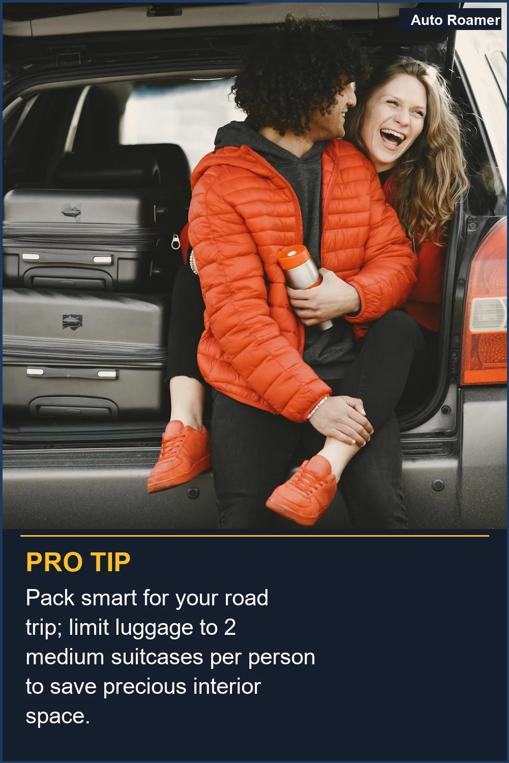 Pack smart for your road trip; limit luggage to 2 medium suitcases per person to save precious interior space.