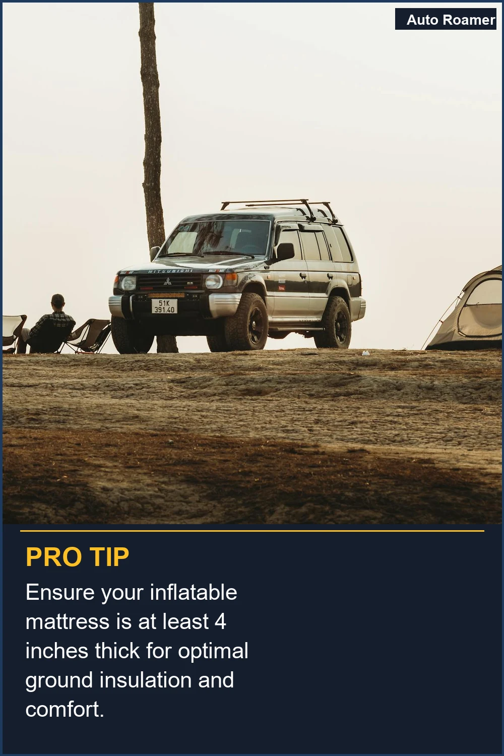 Ensure your inflatable mattress is at least 4 inches thick for optimal ground insulation and comfort.