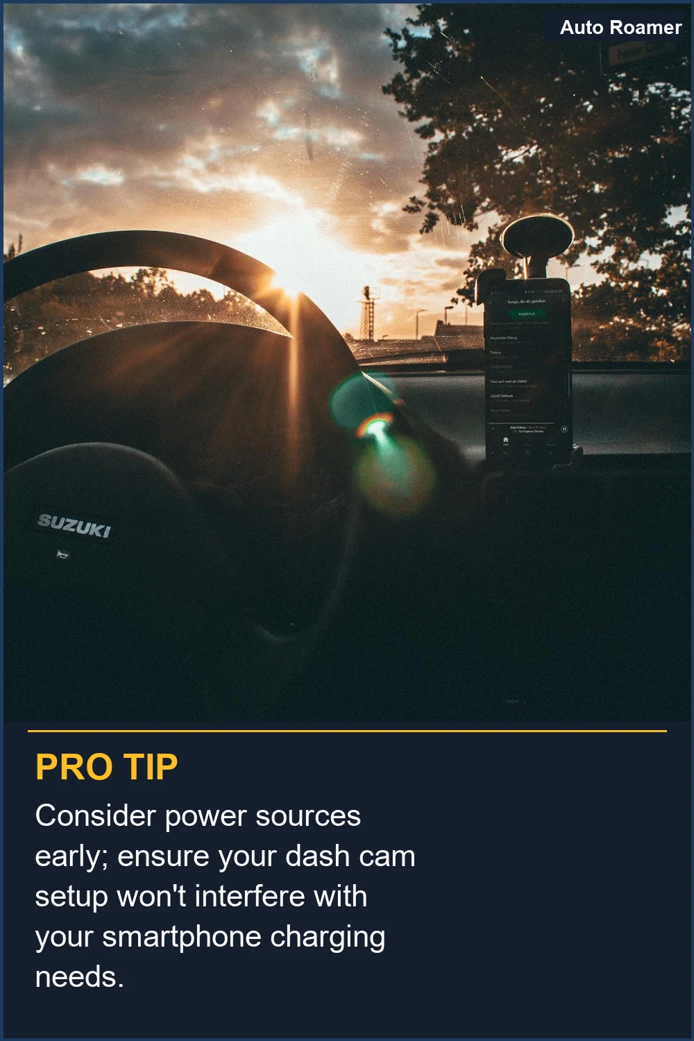 Consider power sources early; ensure your dash cam setup won't interfere with your smartphone charging needs.