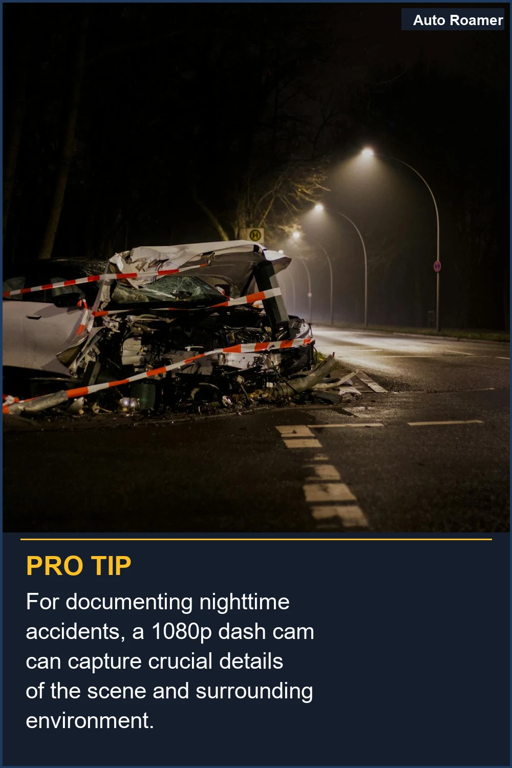 For documenting nighttime accidents, a 1080p dash cam can capture crucial details of the scene and surrounding environment.