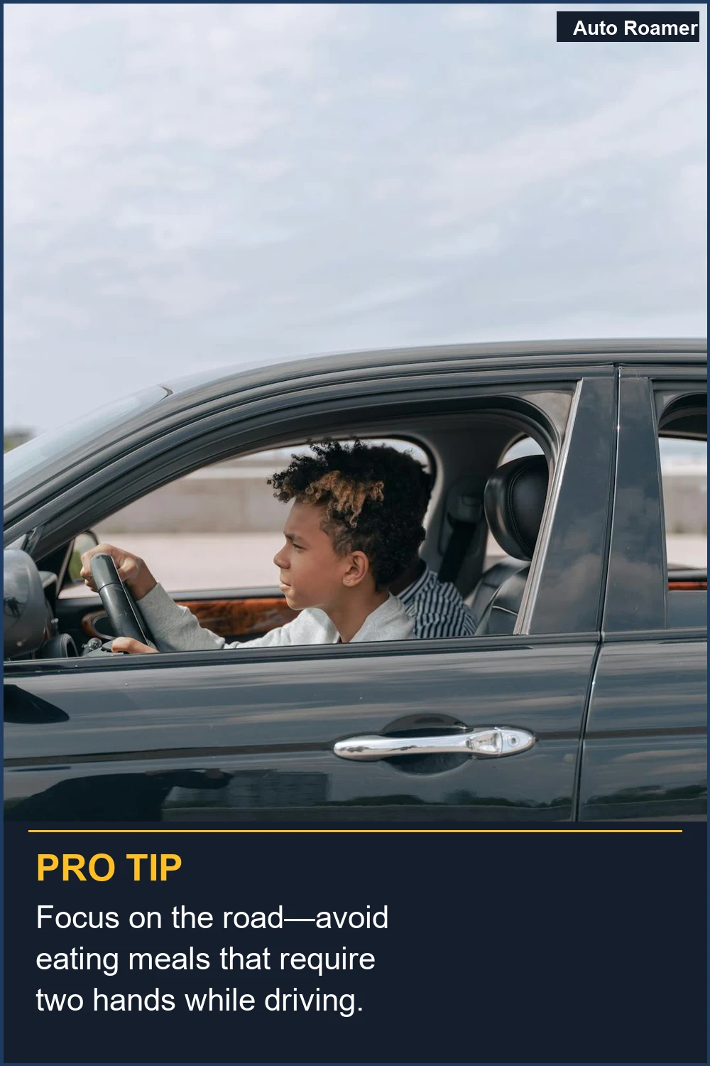 Focus on the road--avoid eating meals that require two hands while driving.