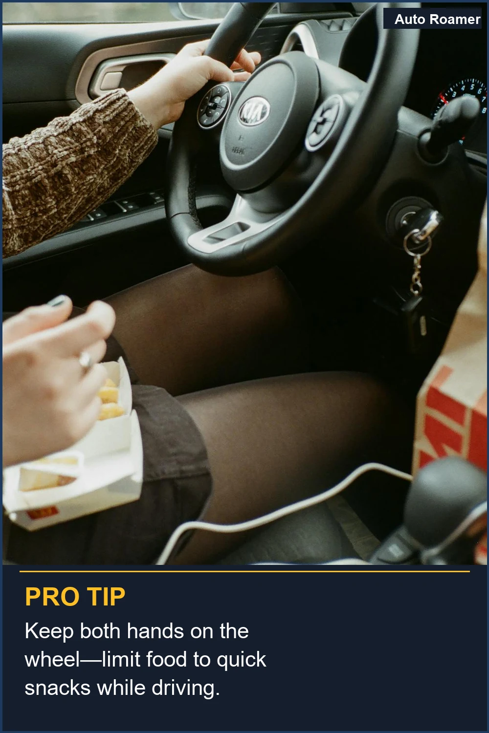 Keep both hands on the wheel--limit food to quick snacks while driving.