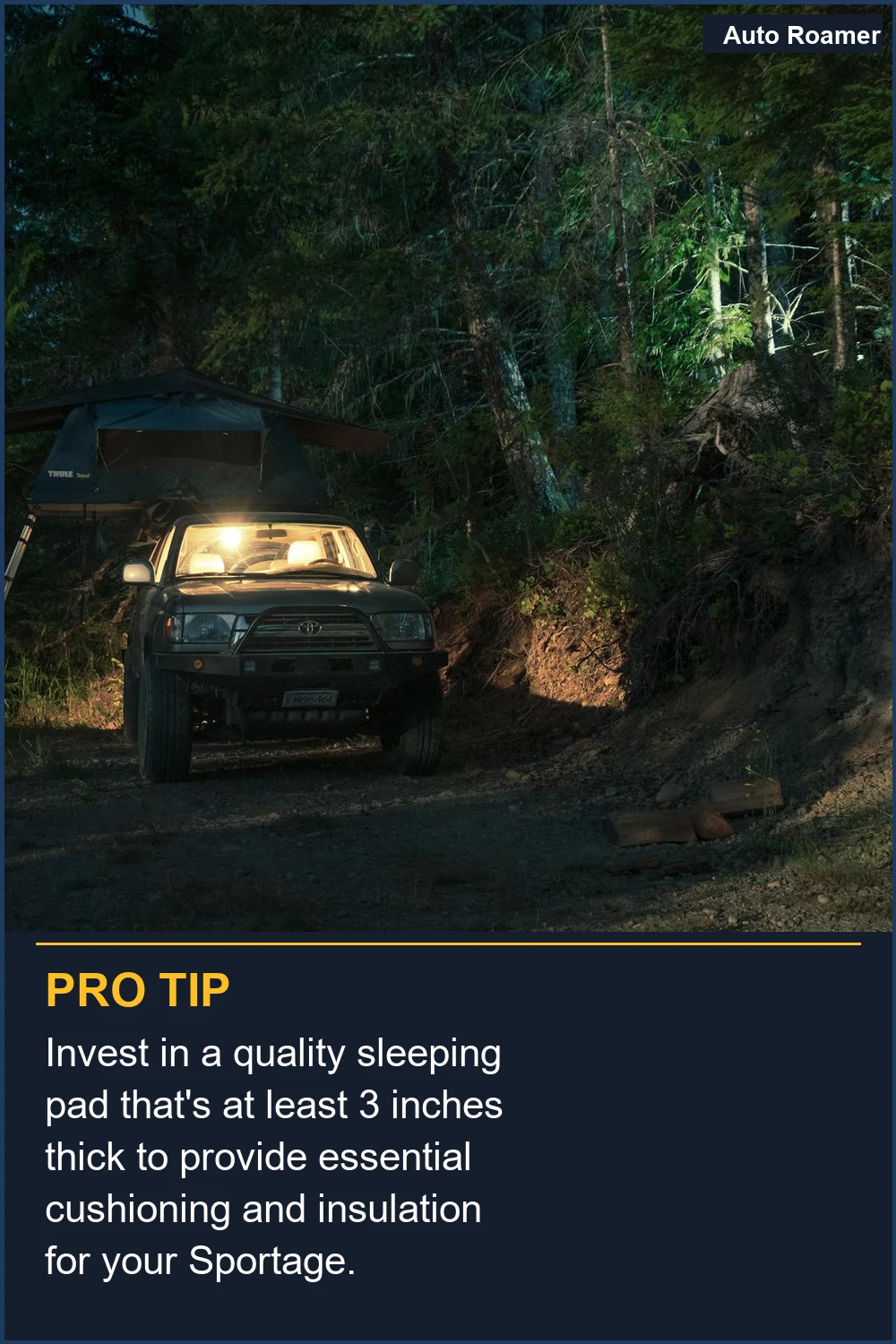 Invest in a quality sleeping pad that's at least 3 inches thick to provide essential cushioning and insulation for your Sportage.