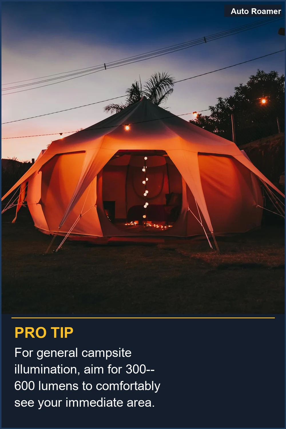 Para la iluminación general del campamento, apunta a 300-600 lúmenes para ver cómodamente tu área inmediata.