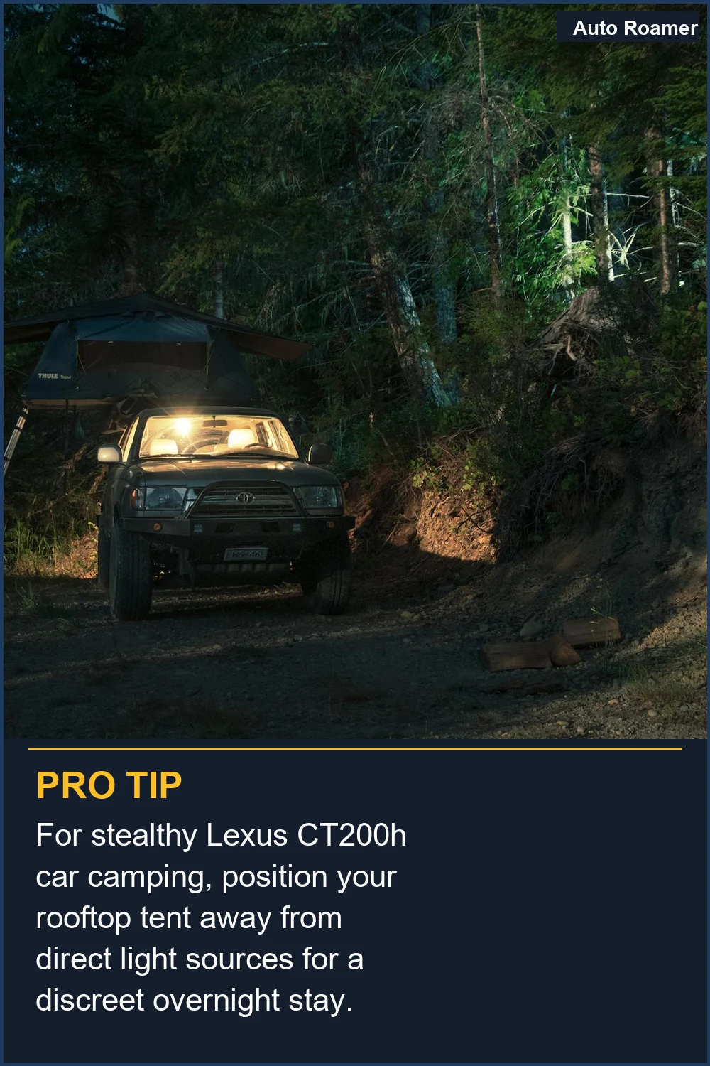 Para una acampada en coche Lexus CT200h discreta, coloca tu tienda de techo lejos de fuentes de luz directa para una estancia nocturna discreta.