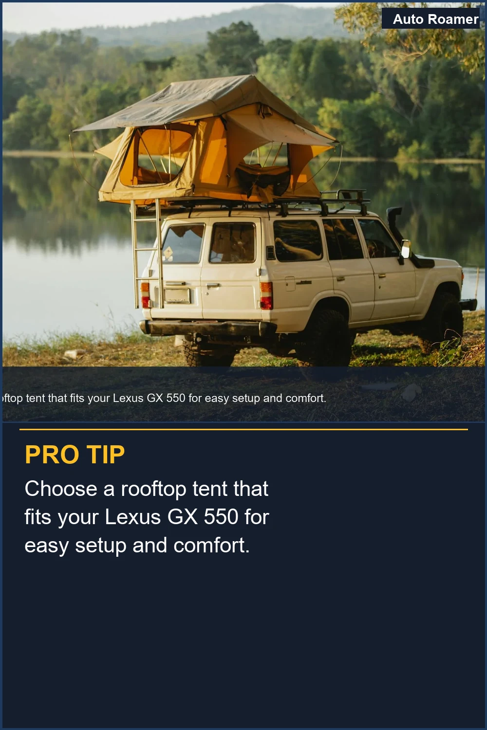 Choose a rooftop tent that fits your Lexus GX 550 for easy setup and comfort.