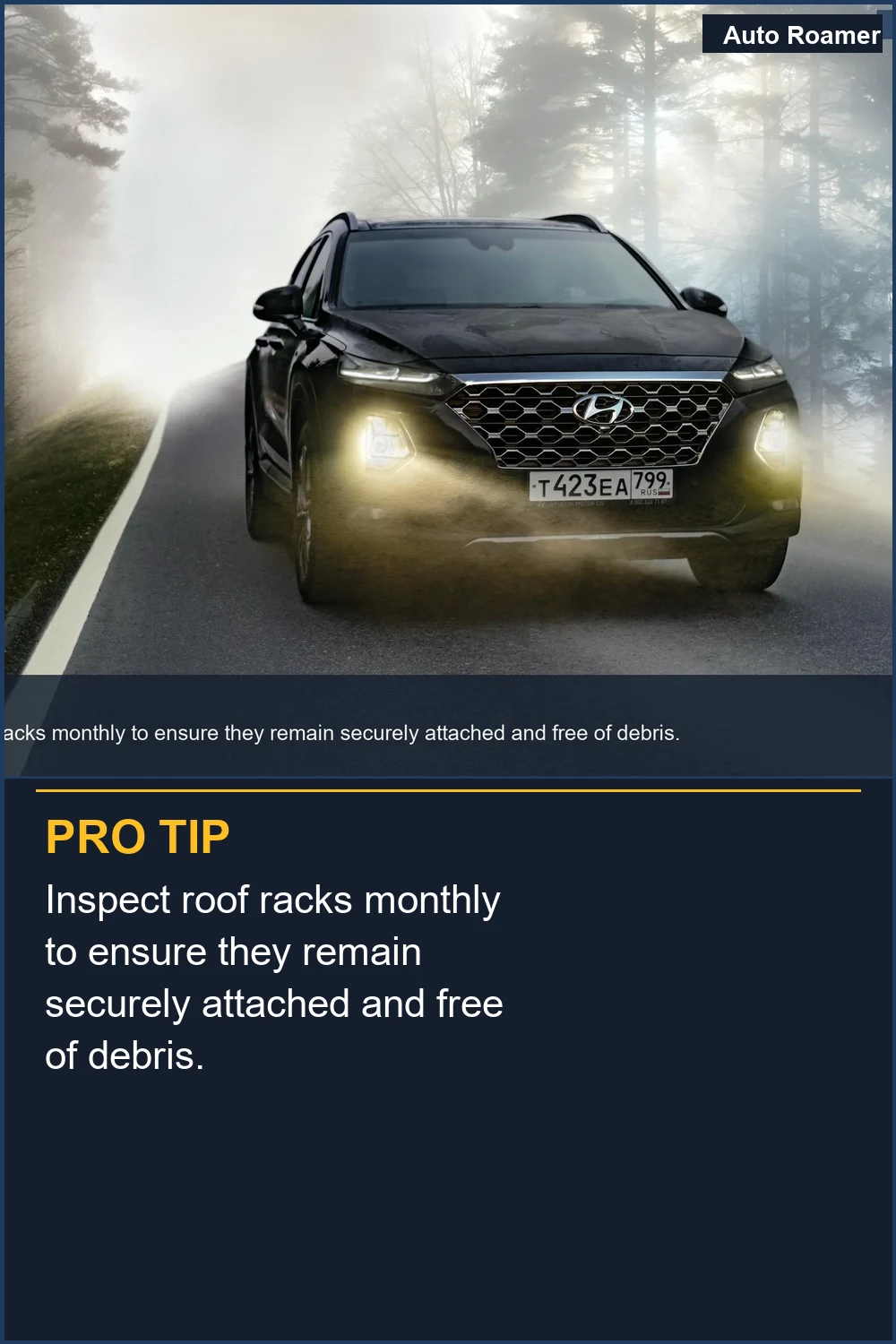 Inspect roof racks monthly to ensure they remain securely attached and free of debris.