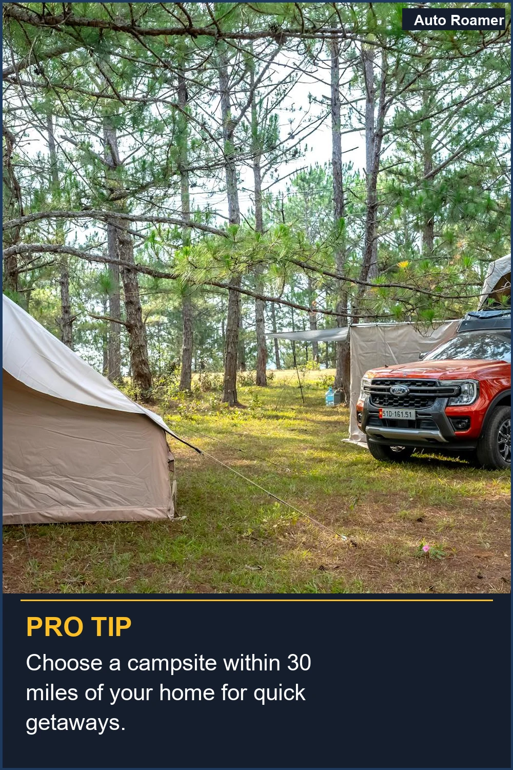 Choose a campsite within 30 miles of your home for quick getaways.