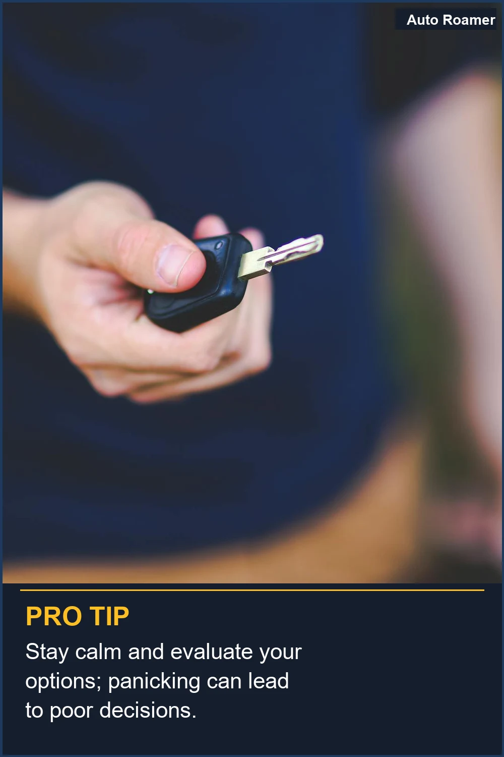 Stay calm and evaluate your options; panicking can lead to poor decisions.