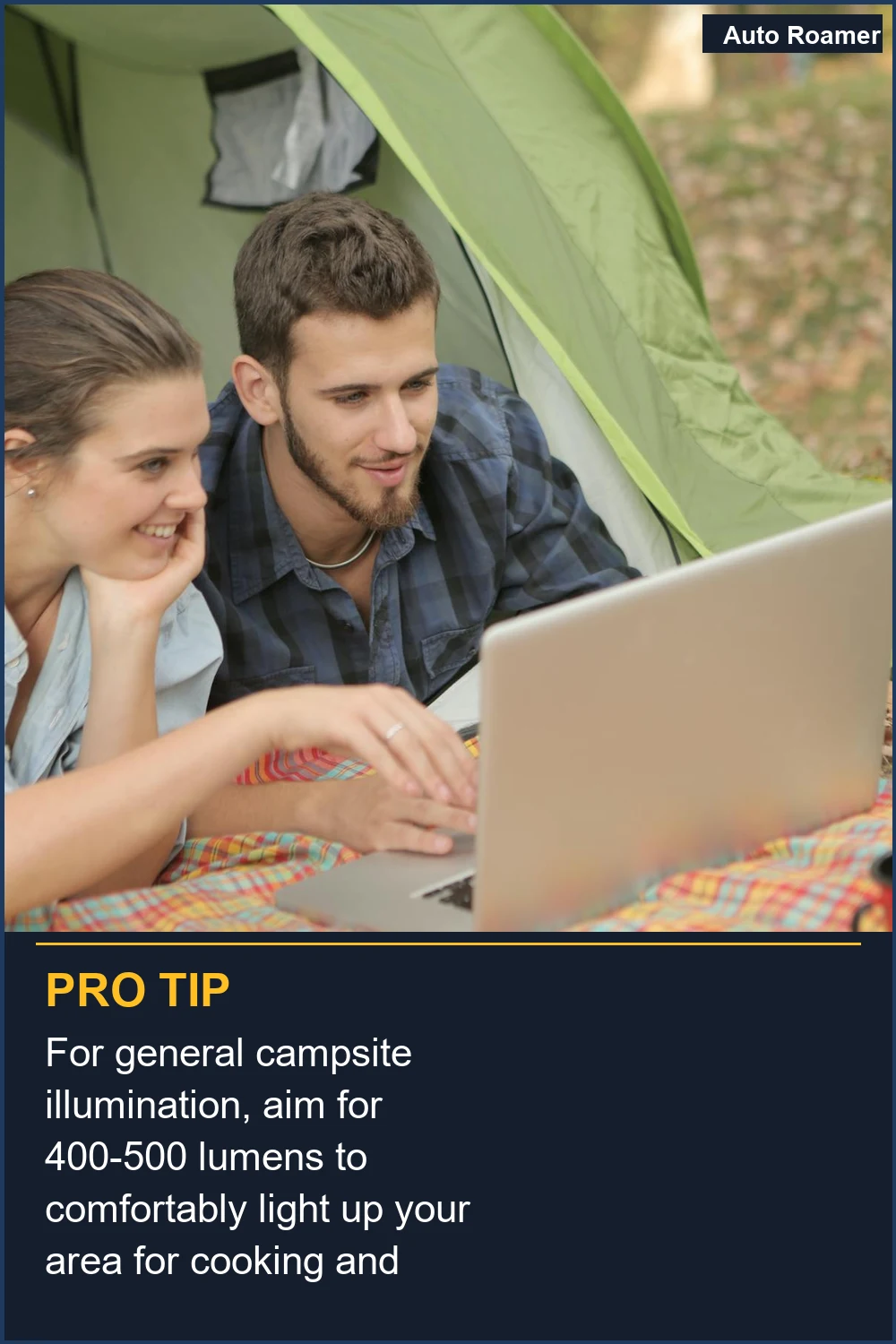 For general campsite illumination, aim for 400-500 lumens to comfortably light up your area for cooking and relaxing.