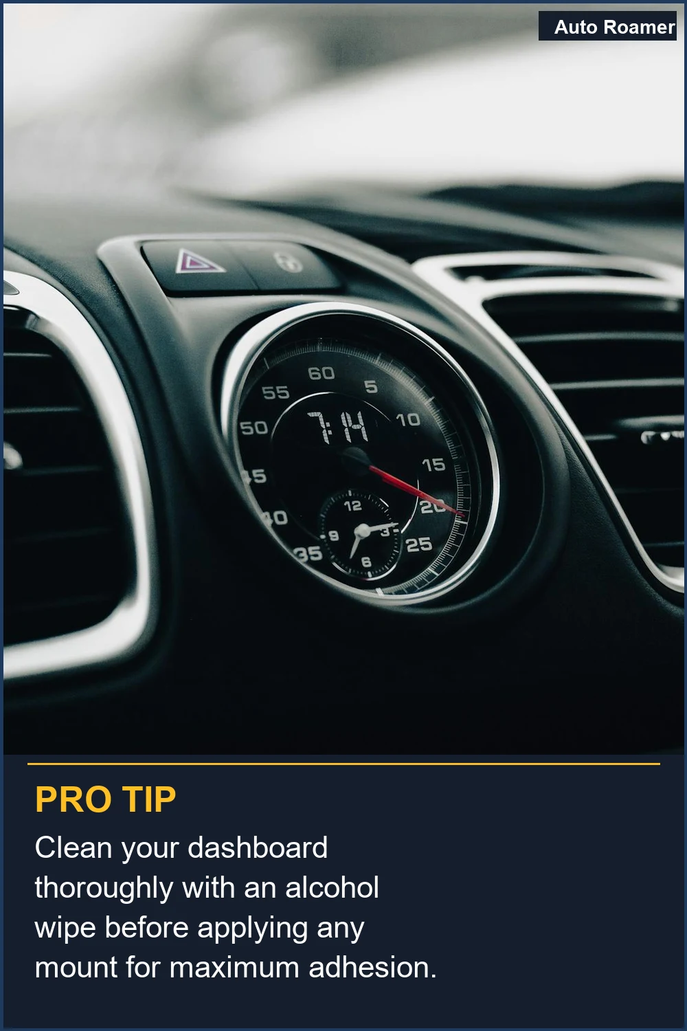 Clean your dashboard thoroughly with an alcohol wipe before applying any mount for maximum adhesion.