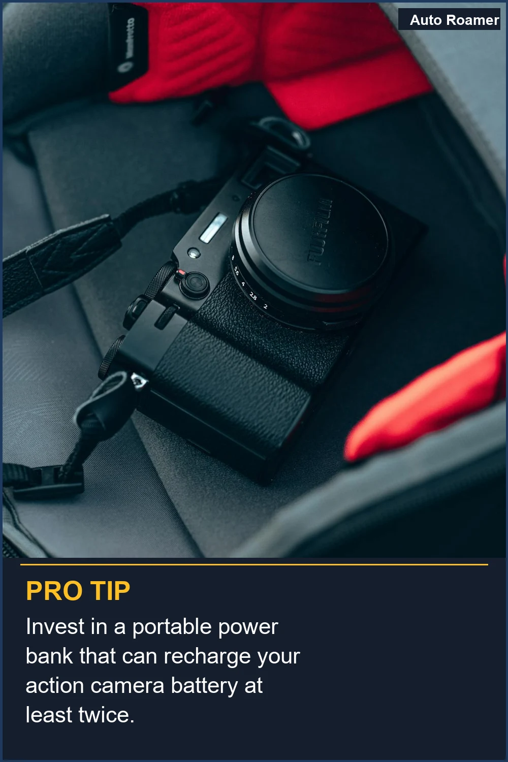 Invest in a portable power bank that can recharge your action camera battery at least twice.