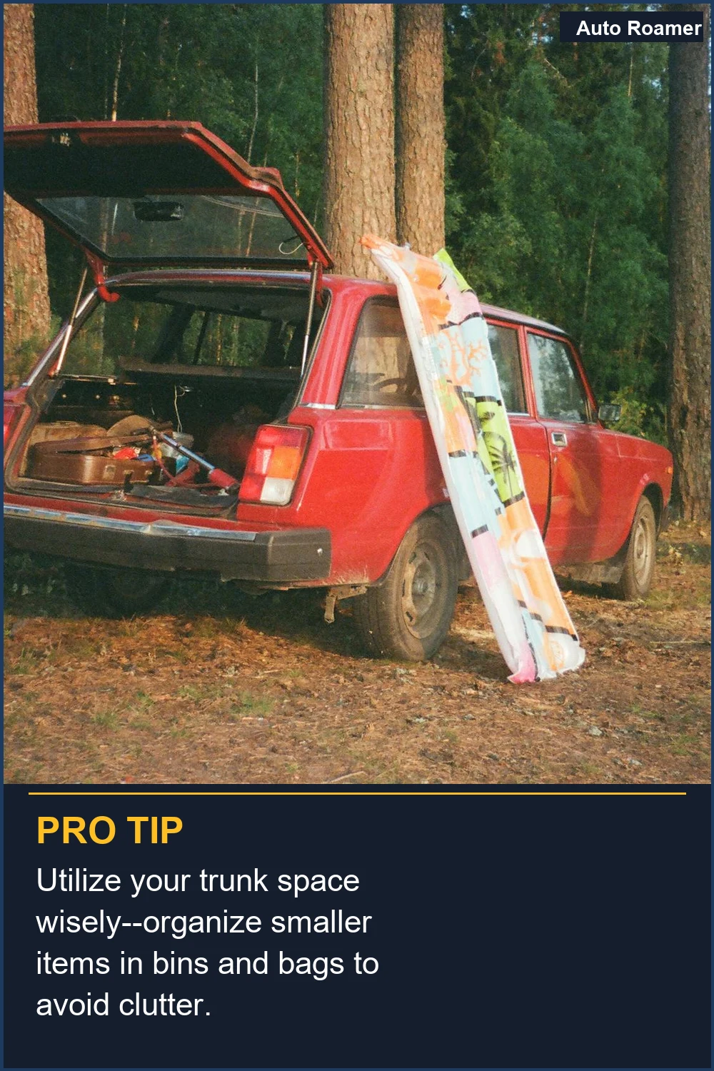Utilize your trunk space wisely--organize smaller items in bins and bags to avoid clutter.