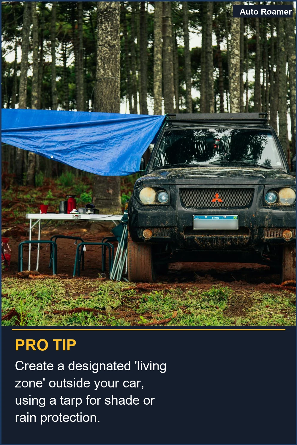 Create a designated 'living zone' outside your car, using a tarp for shade or rain protection.