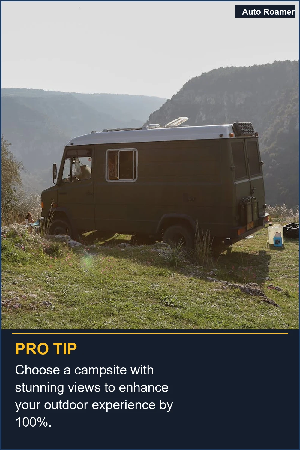 Choose a campsite with stunning views to enhance your outdoor experience by 100%.