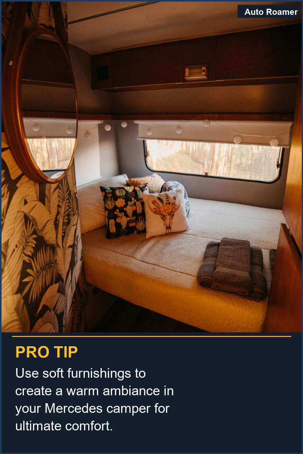 Use soft furnishings to create a warm ambiance in your Mercedes camper for ultimate comfort.