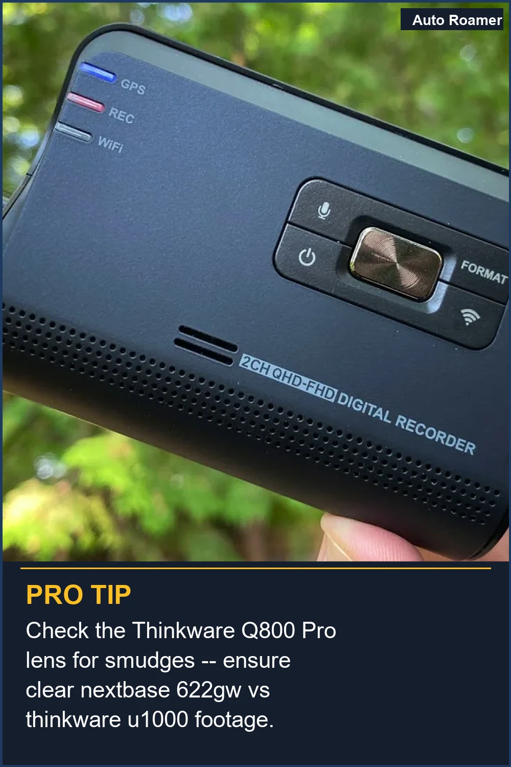 Check the Thinkware Q800 Pro lens for smudges -- ensure clear nextbase 622gw vs thinkware u1000 footage.