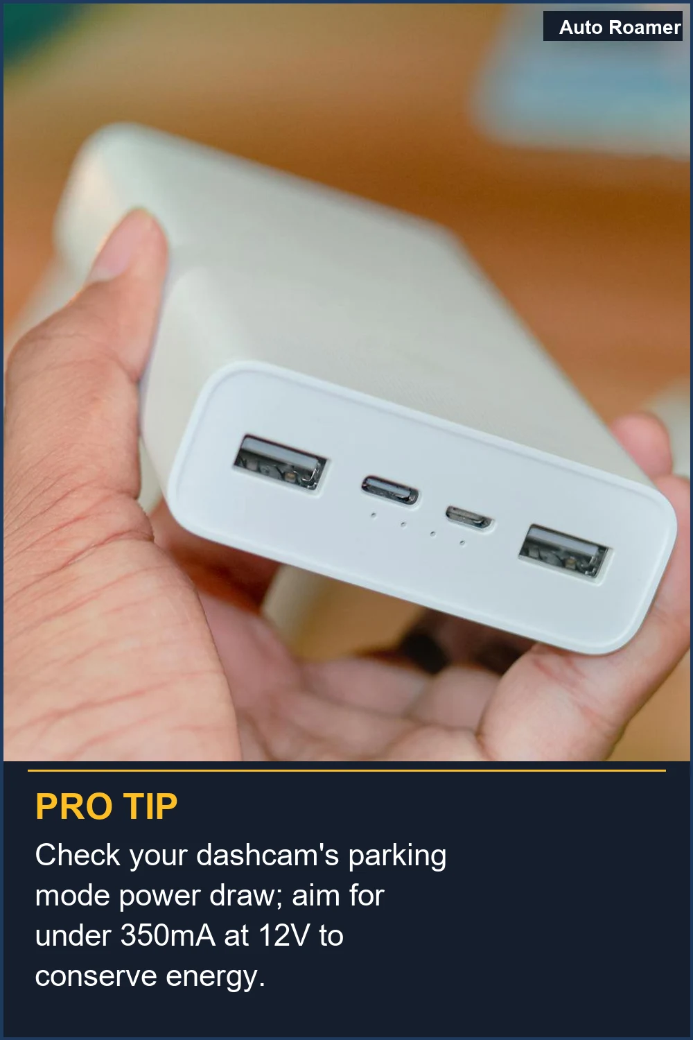 Check your dashcam's parking mode power draw; aim for under 350mA at 12V to conserve energy.