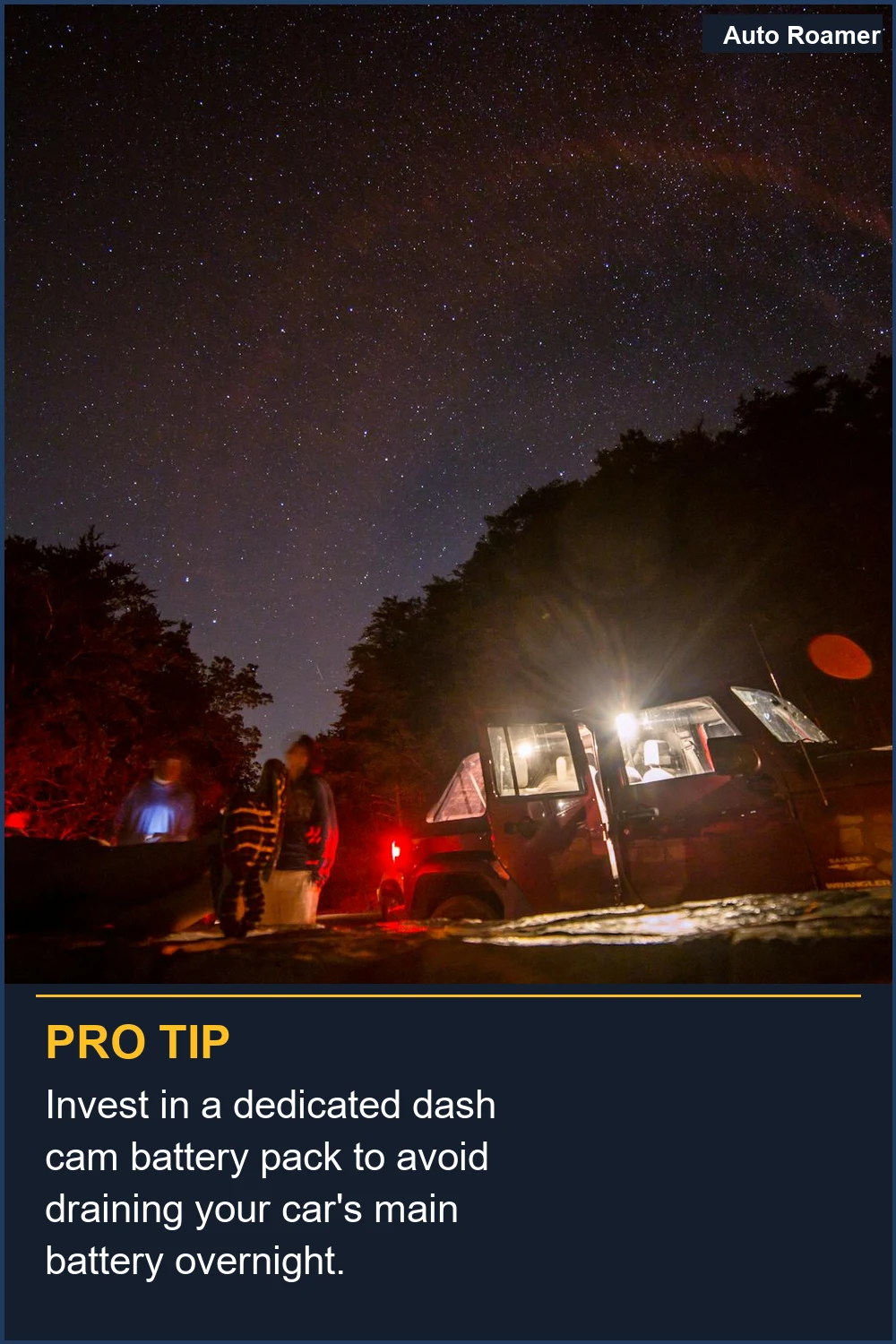 Invest in a dedicated dash cam battery pack to avoid draining your car's main battery overnight.