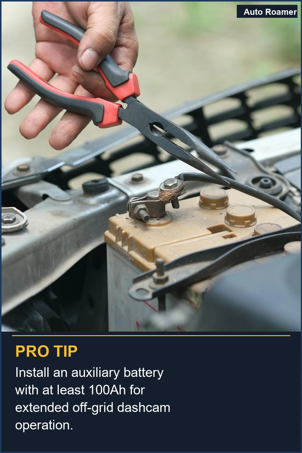 Install an auxiliary battery with at least 100Ah for extended off-grid dashcam operation.
