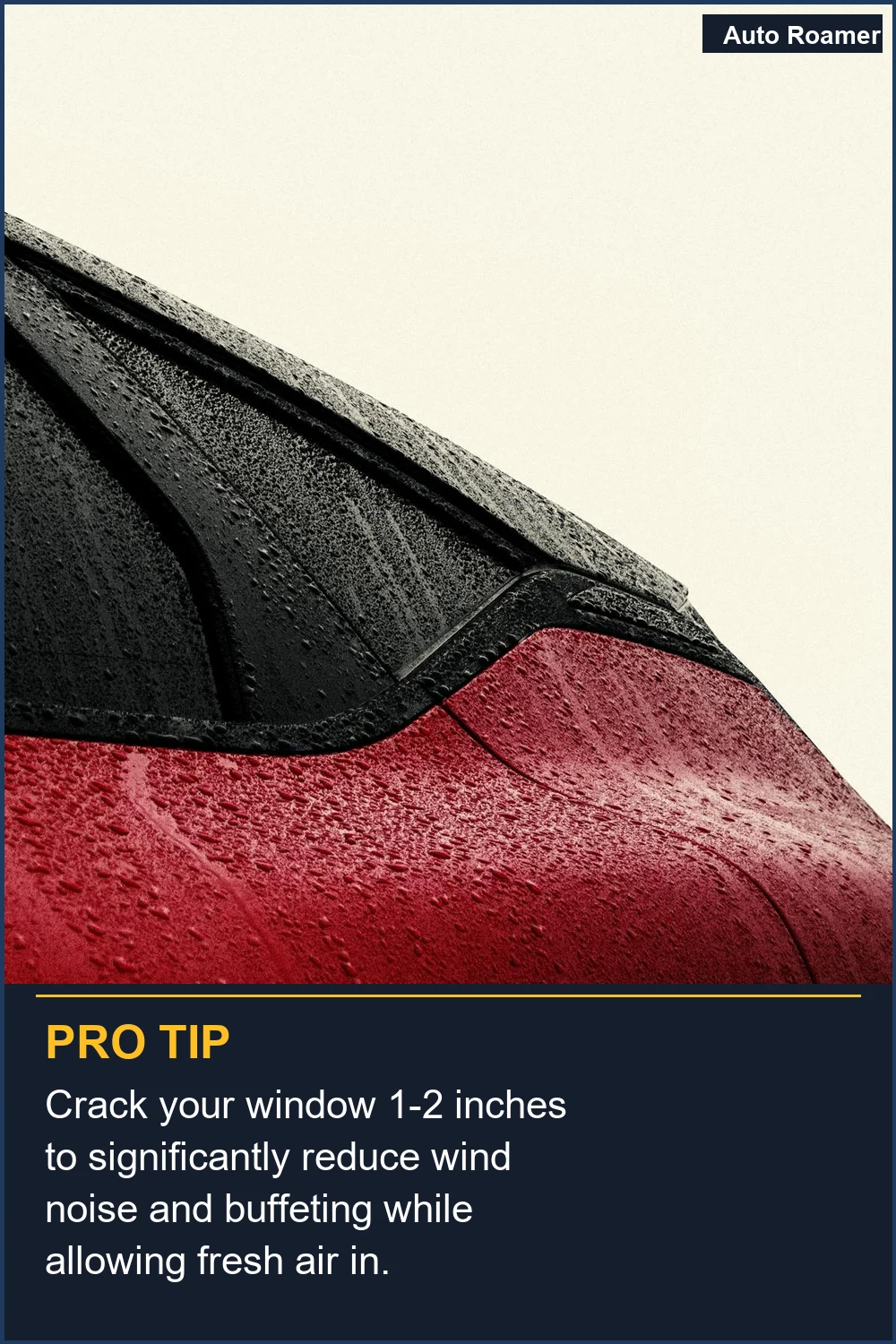 Crack your window 1-2 inches to significantly reduce wind noise and buffeting while allowing fresh air in.