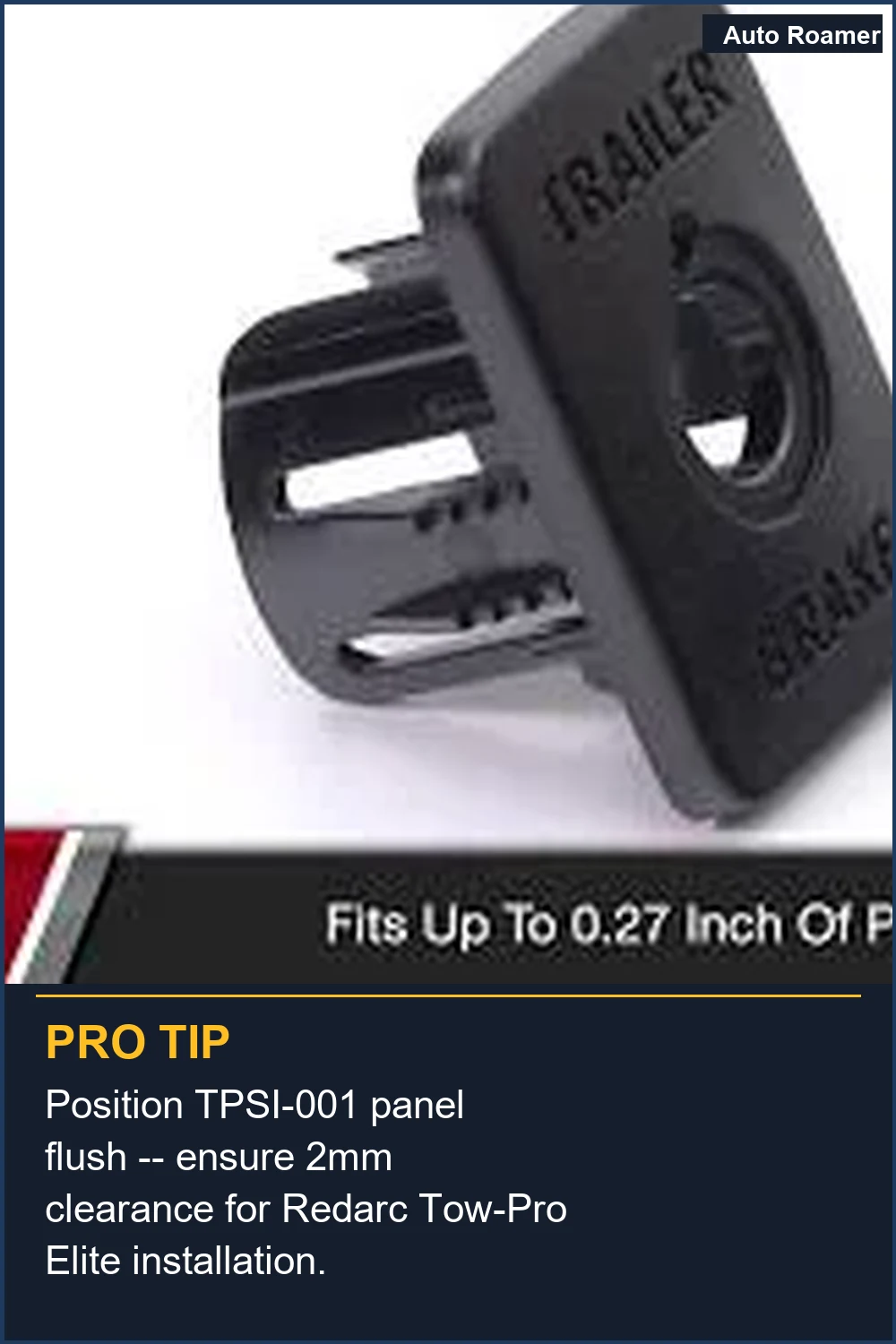 Position TPSI-001 panel flush -- ensure 2mm clearance for Redarc Tow-Pro Elite installation.