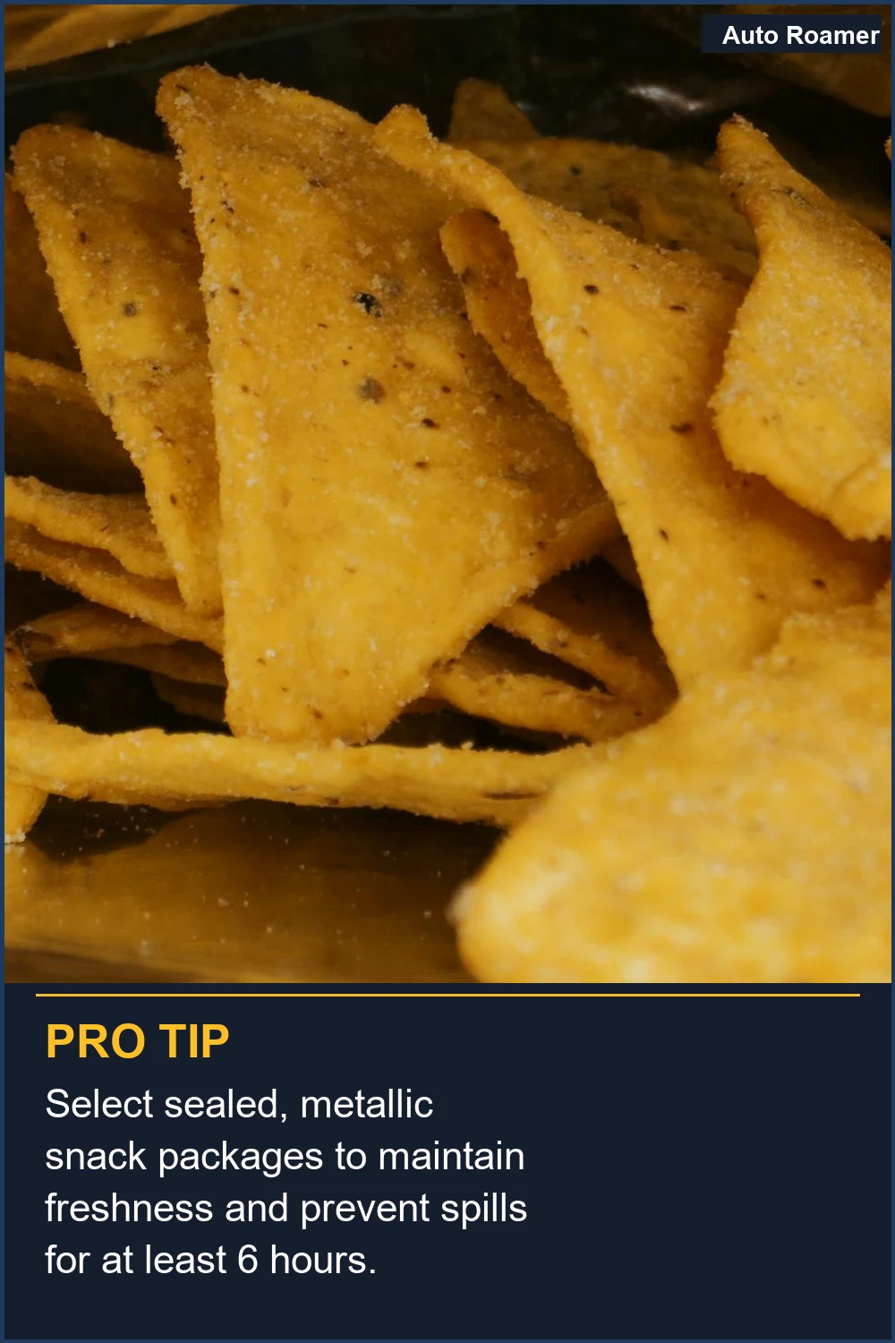 Select sealed, metallic snack packages to maintain freshness and prevent spills for at least 6 hours.