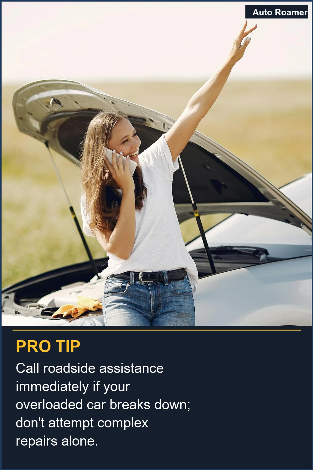 Call roadside assistance immediately if your overloaded car breaks down; don't attempt complex repairs alone.