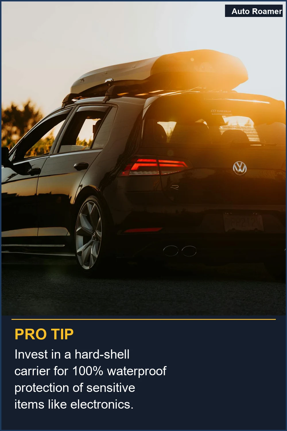 Invest in a hard-shell carrier for 100% waterproof protection of sensitive items like electronics.