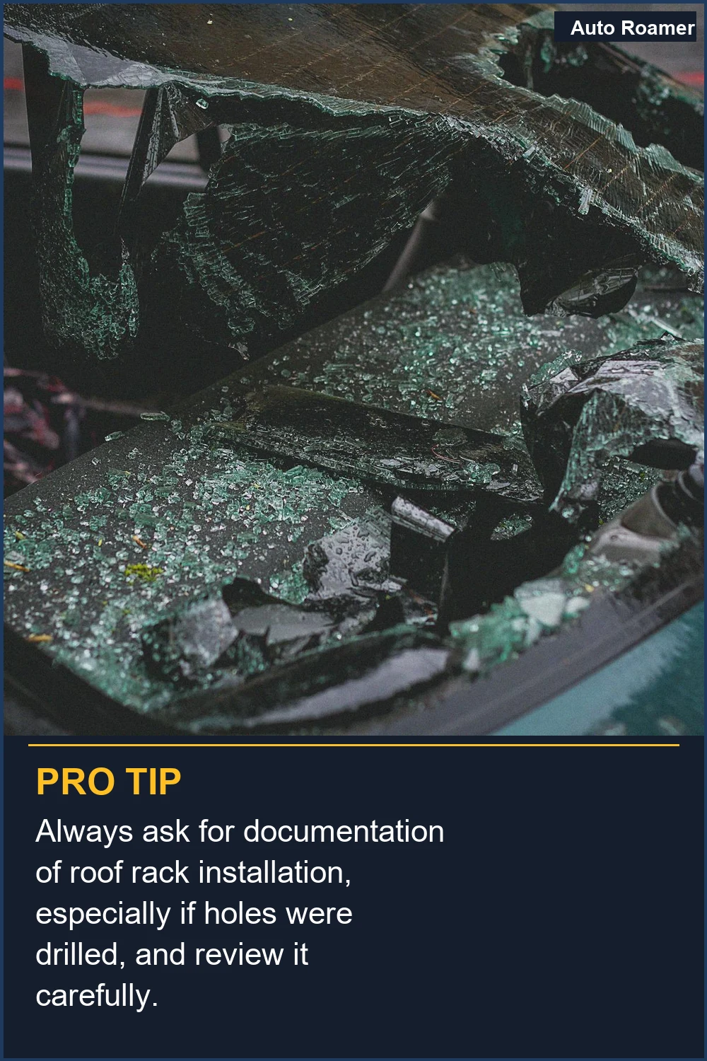 Always ask for documentation of roof rack installation, especially if holes were drilled, and review it carefully.