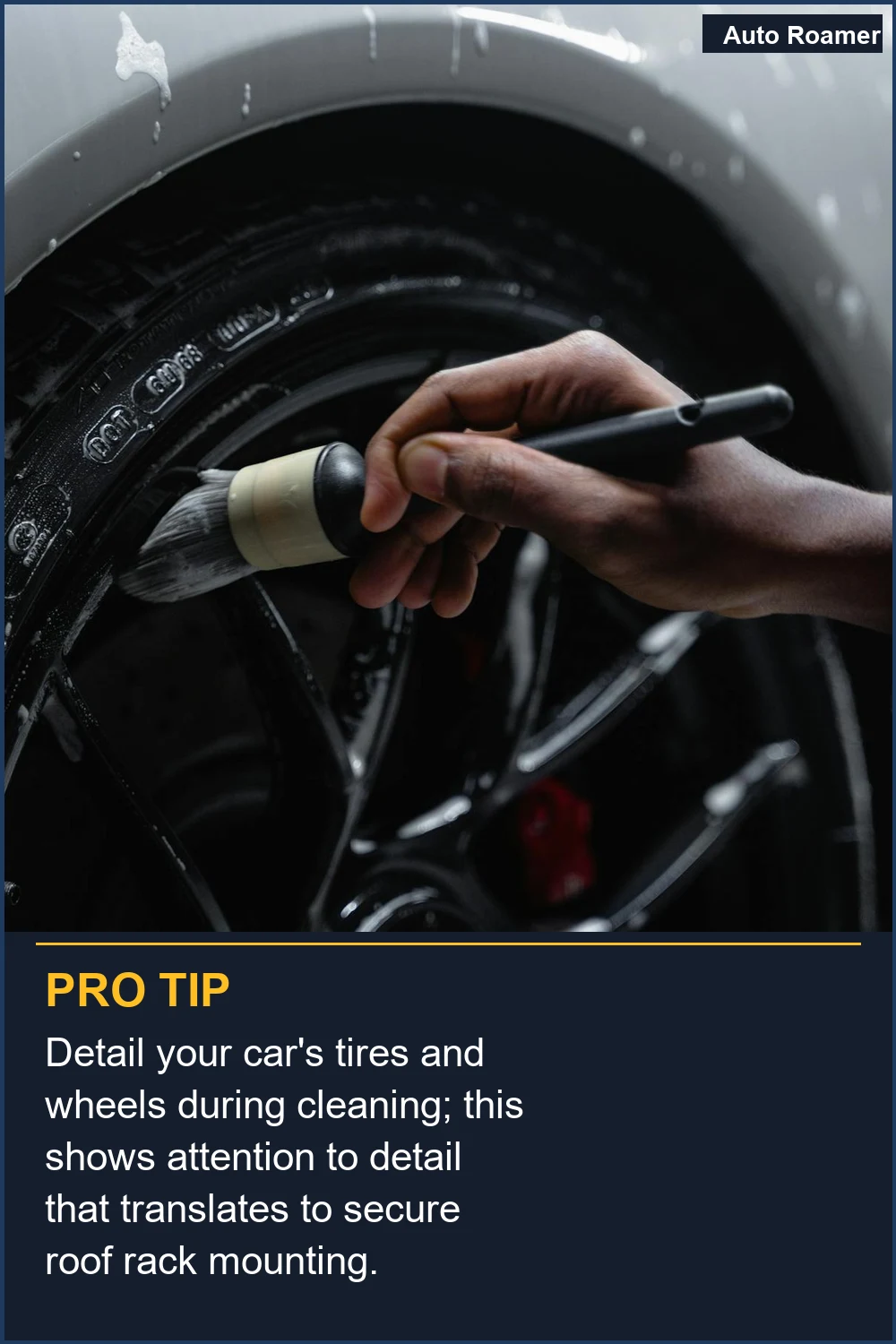 Detail your car's tires and wheels during cleaning; this shows attention to detail that translates to secure roof rack mounting.