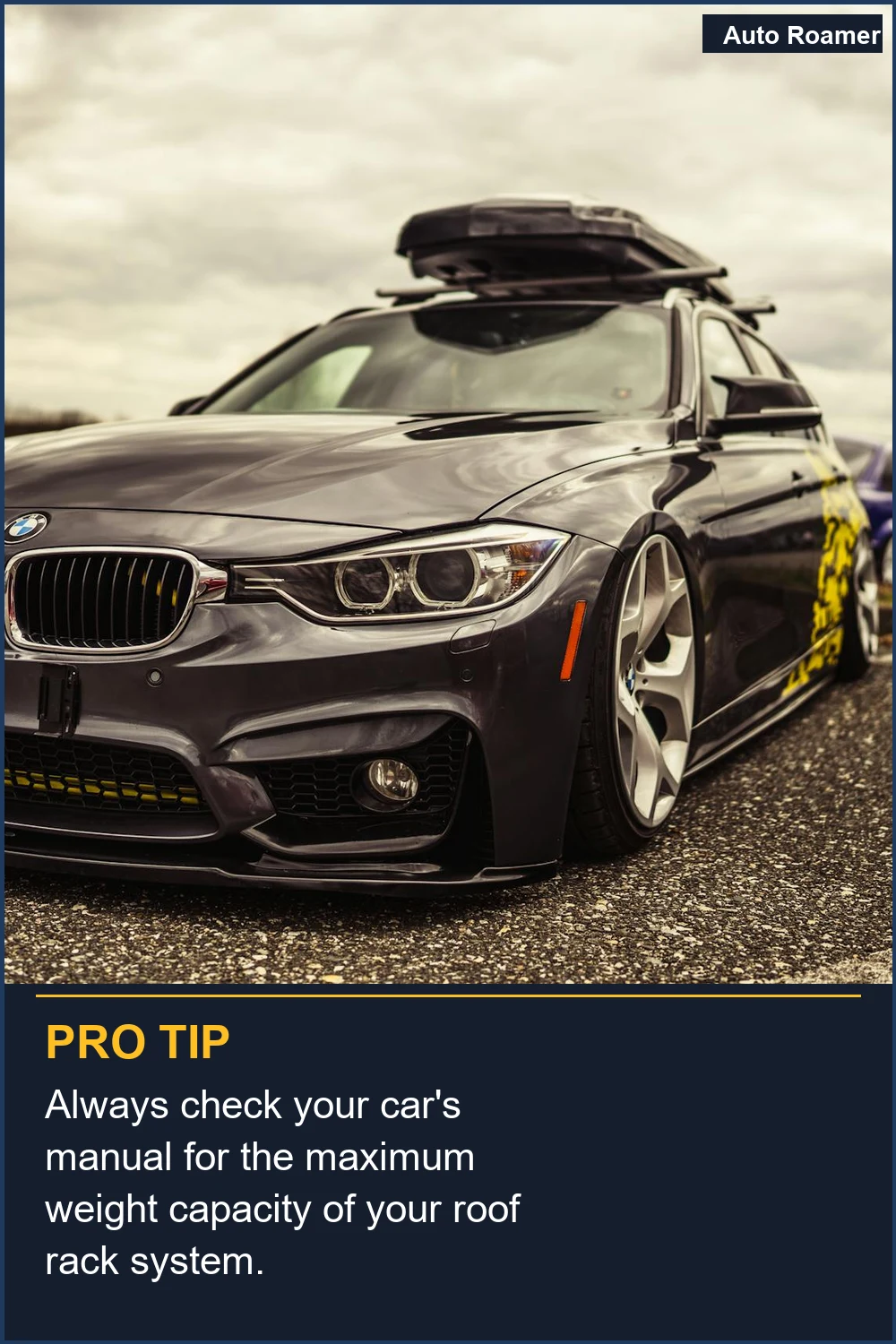 Always check your car's manual for the maximum weight capacity of your roof rack system.